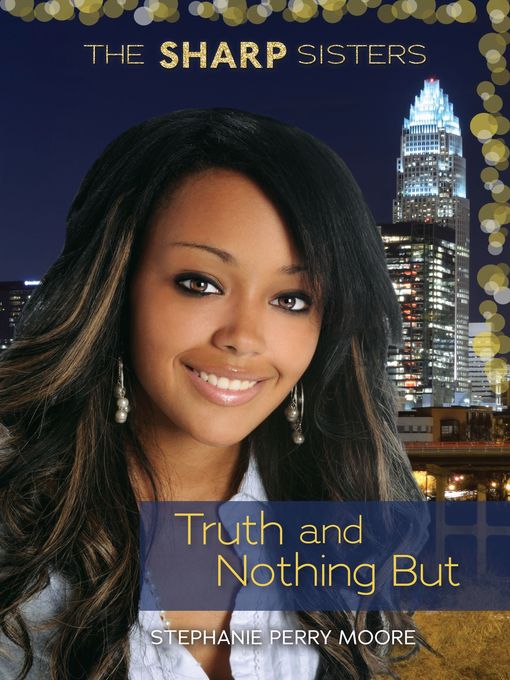 Title details for Truth and Nothing But by Stephanie Perry Moore - Available
